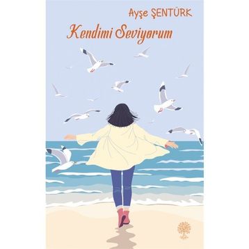 Kendimi Seviyorum - Ayşe Şentürk Gür