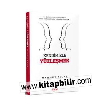 Kendimizle Yüzleşmek - Mahmut Aşgar