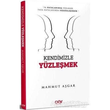 Kendimizle Yüzleşmek - Mahmut Aşgar