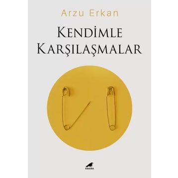 Kendimle Karşılaşmalar - Arzu Erkan