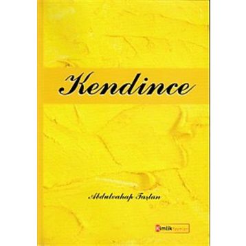 Kendince - Abdulvahap Taştan