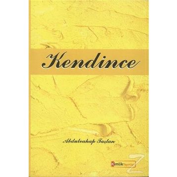 Kendince - Abdulvahap Taştan