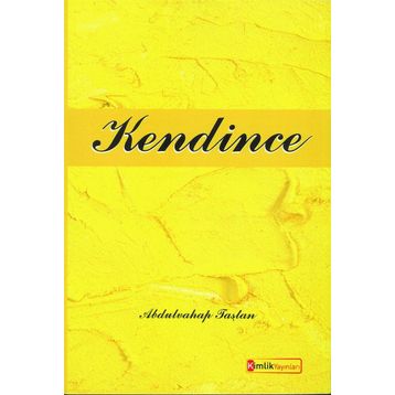 Kendince - Abdulvahap Taştan