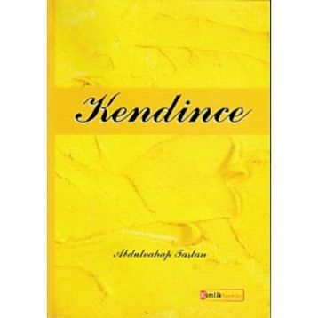 Kendince - Abdulvahap Taştan