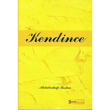 Kendince - Abdulvahap Taştan