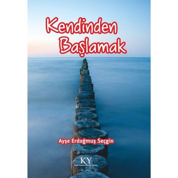 Kendinden Başlamak - Ayşe Erdoğmuş Seçgin