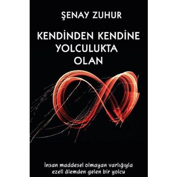 Kendinden Kendine Yolculukta Olan - Şenay Zuhur