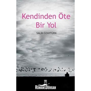 KENDINDEN ÖTE BIR YOL - SALIH ÖZAYTÜRK