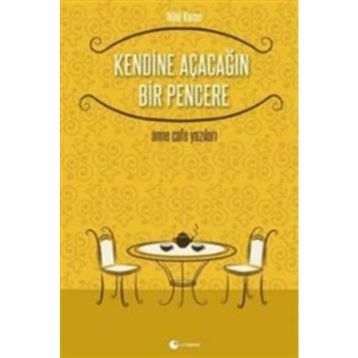 Kendine Açacağın Bir Pencere - Hilal Karan
