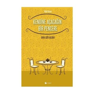Kendine Açacağın Bir Pencere - Hilal Karan