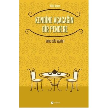 Kendine Açacağın Bir Pencere - Hilal Karan