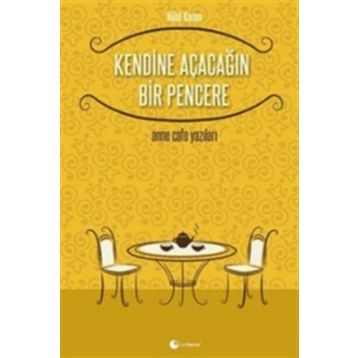 Kendine Açacağın Bir Pencere - Hilal Karan