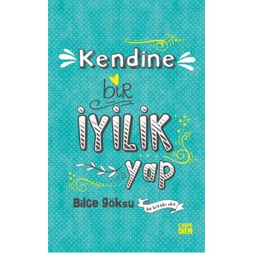 Kendine Bir İyilik Yap - Bilge Göksu