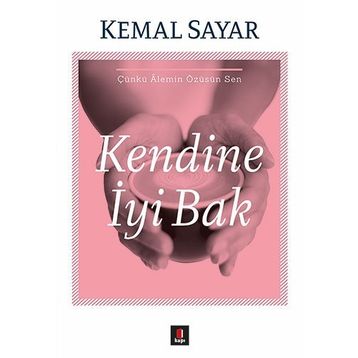 Kendine İyi Bak - Kemal Sayar