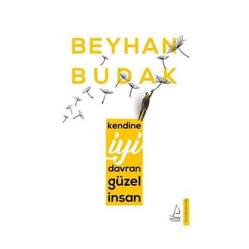 Kendine İyi Davran Güzel İnsan - Beyhan Budak