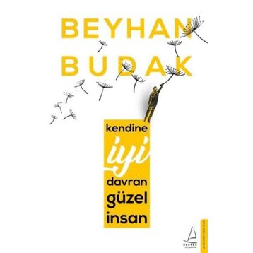Kendine İyi Davran Güzel İnsan - Beyhan Budak