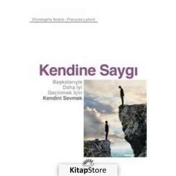 KENDINE SAYGI - CHRISTOPHE ANDRÉ;FRANÇOİS LELORD