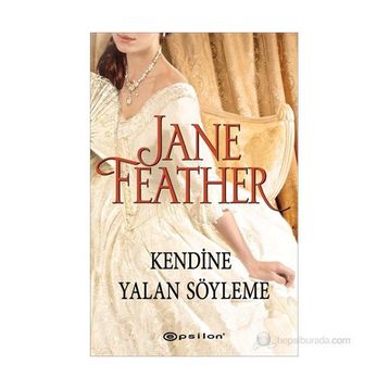KENDINE YALAN SÖYLEME - JANE FEATHER