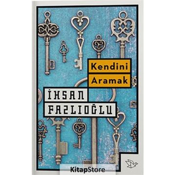 Kendini Aramak - İhsan Fazlıoğlu