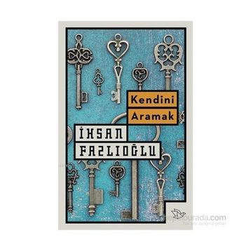 Kendini Aramak - İhsan Fazlıoğlu