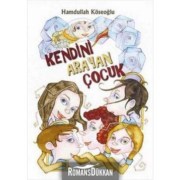 KENDINI ARAYAN ÇOCUK - HAMDULLAH KÖSEOĞLU