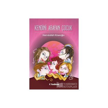 KENDINI ARAYAN ÇOCUK - HAMDULLAH KÖSEOĞLU