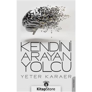 Kendini Arayan Yolcu - Yeter Karaer