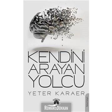 Kendini Arayan Yolcu - Yeter Karaer