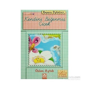 KENDINI BEĞENMİŞ ÇİÇEK - ÖZLEM AYTEK