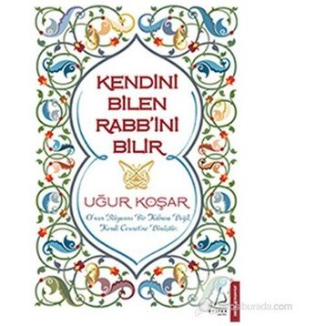 KENDINI BILEN RABB'INI BILIR - UĞUR KOŞAR