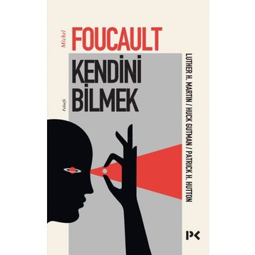 Kendini Bilmek - Michel Foucault