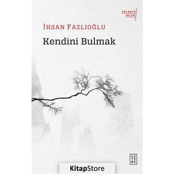 Kendini Bulmak - İhsan Fazlıoğlu