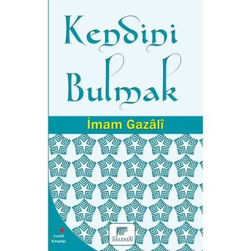 Kendini Bulmak - İmami Gazali