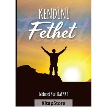 Kendini Fethet - Mehmet Nuri Kaynar