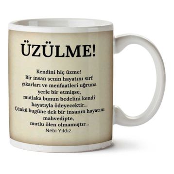 Kendini Hiç Üzülme Baskılı Kupa