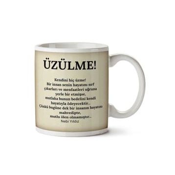 Kendini Hiç Üzülme Baskılı Kupa