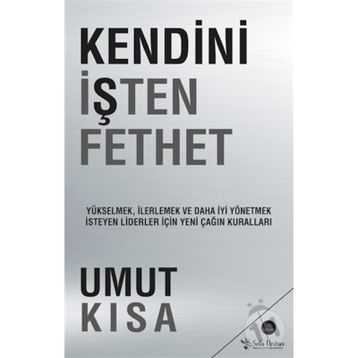 Kendini İşten Fethet - Umut Kısa