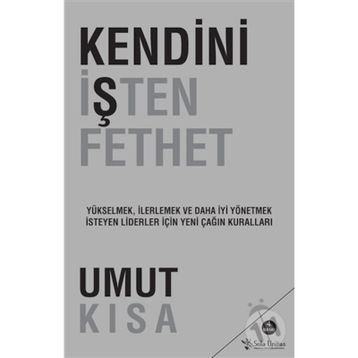 Kendini İşten Fethet - Umut Kısa