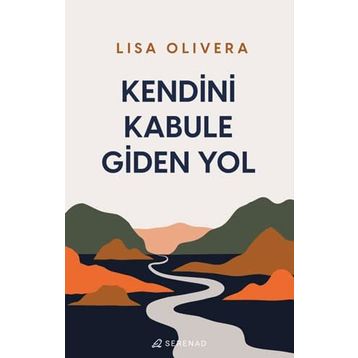 Kendini Kabule Giden Yol - Lisa Olivera