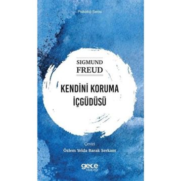 Kendini Koruma İçgüdüsü - Sigmund Freud