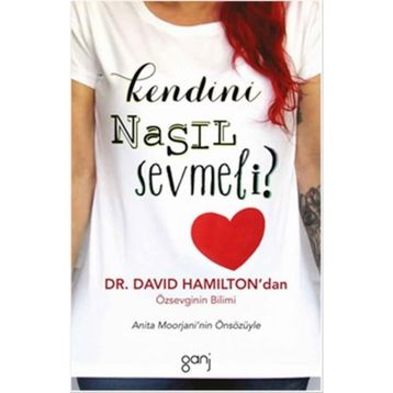Kendini Nasıl Sevmeli? - David R. Hamilton