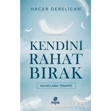 Kendini Rahat Bırak Hacer Derelican