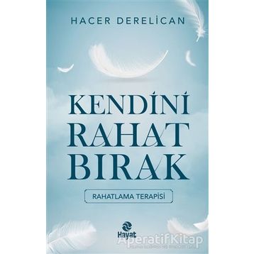Kendini Rahat Bırak Hacer Derelican