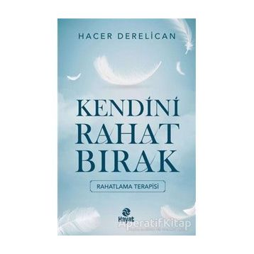 Kendini Rahat Bırak Hacer Derelican