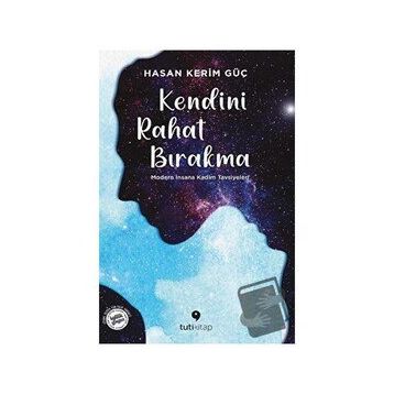 Kendini Rahat Bırakma - Hasan Kerim Güç