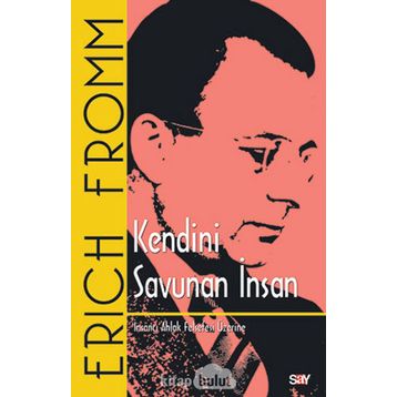 Kendini Savunan İnsan - Erich Fromm