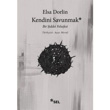 Kendini Savunmak Bir Şiddet Felsefesi - Elsa Dorlin