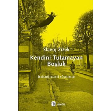 Kendini Tutamayan Boşluk / Slavoj Zizek