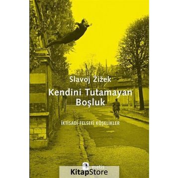 Kendini Tutamayan Boşluk / Slavoj Zizek