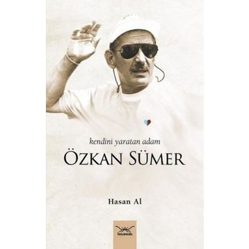 Kendini Yaratan Adam Özkan Sümer